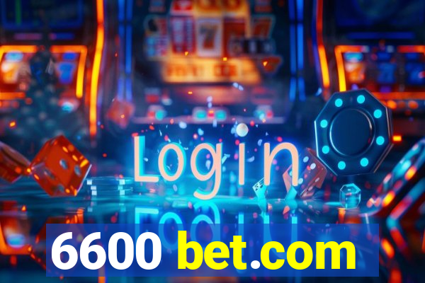 6600 bet.com